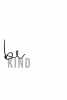 Be Kind Variante 1