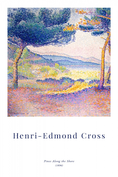 Henri-Edmond Cross - Pines Along the Shore 